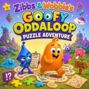 Zibbs & Wobble’s Goofy Oddaloop Puzzle Adventure